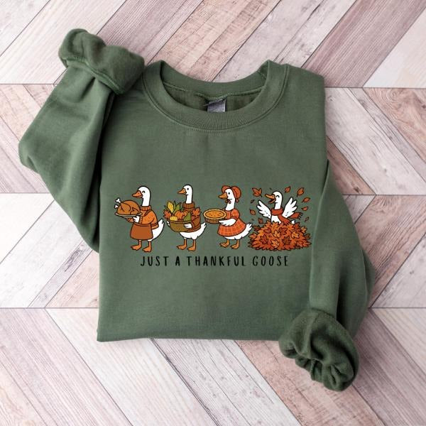 Just A Thankful Goose Thanksgiving Fall Silly Goose  T-Shirt / Sweatshirt / Hoodie