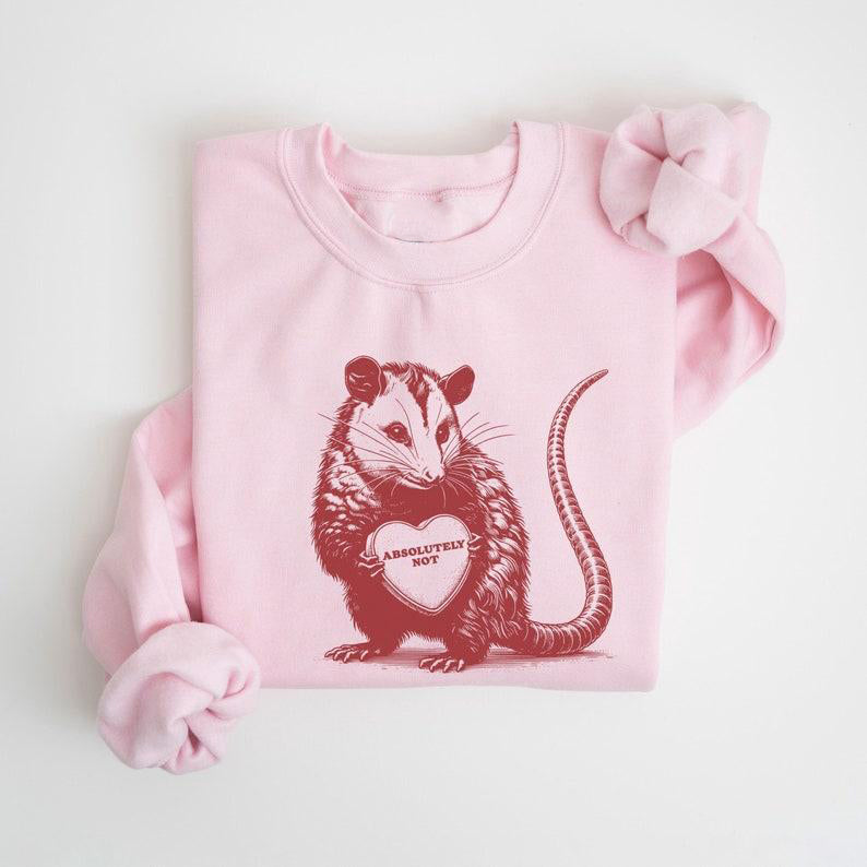 Funny Valentine Absolutely Not Opossum Meme T-Shirt / Sweatshirt / Hoodie
