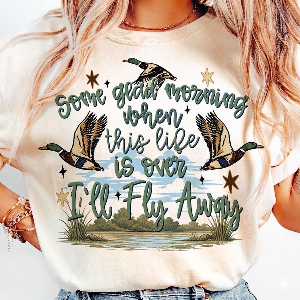 I’ll Fly Away Christian Inspirational Duck Hunting Western Cowboy T-Shirt / Sweatshirt / Hoodie