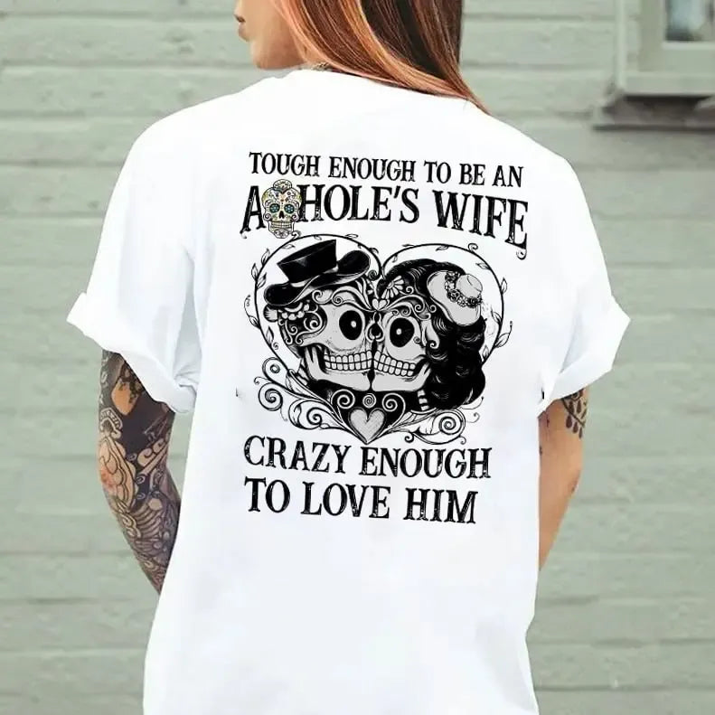 Tough Enough To Be An Asshole's Wife T-Shirt / Sweatshirt / Hoodie