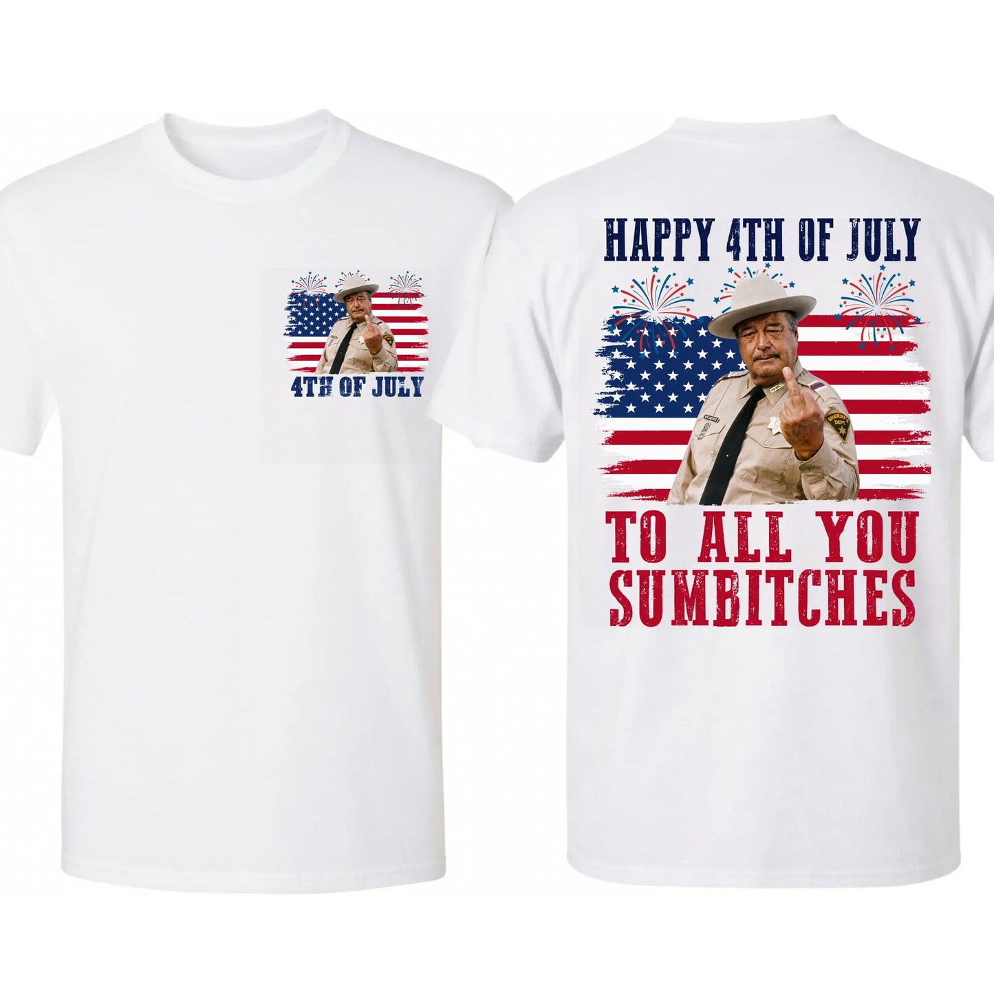 Happy 4th Of July To All You Sumbitches Smokey And The Bandit Movie Classic Movie Quote T-Shirt / Sweatshirt / Hoodie