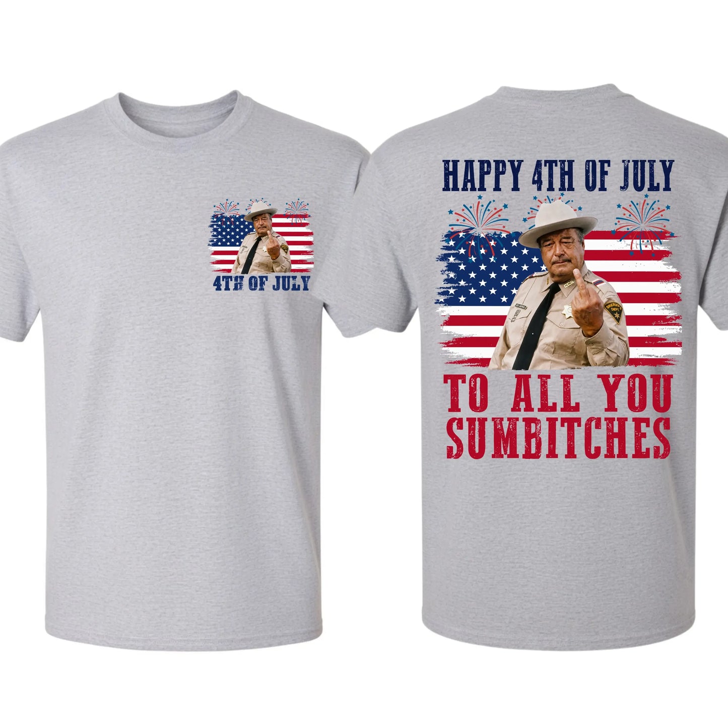 Happy 4th Of July To All You Sumbitches Smokey And The Bandit Movie Classic Movie Quote T-Shirt / Sweatshirt / Hoodie