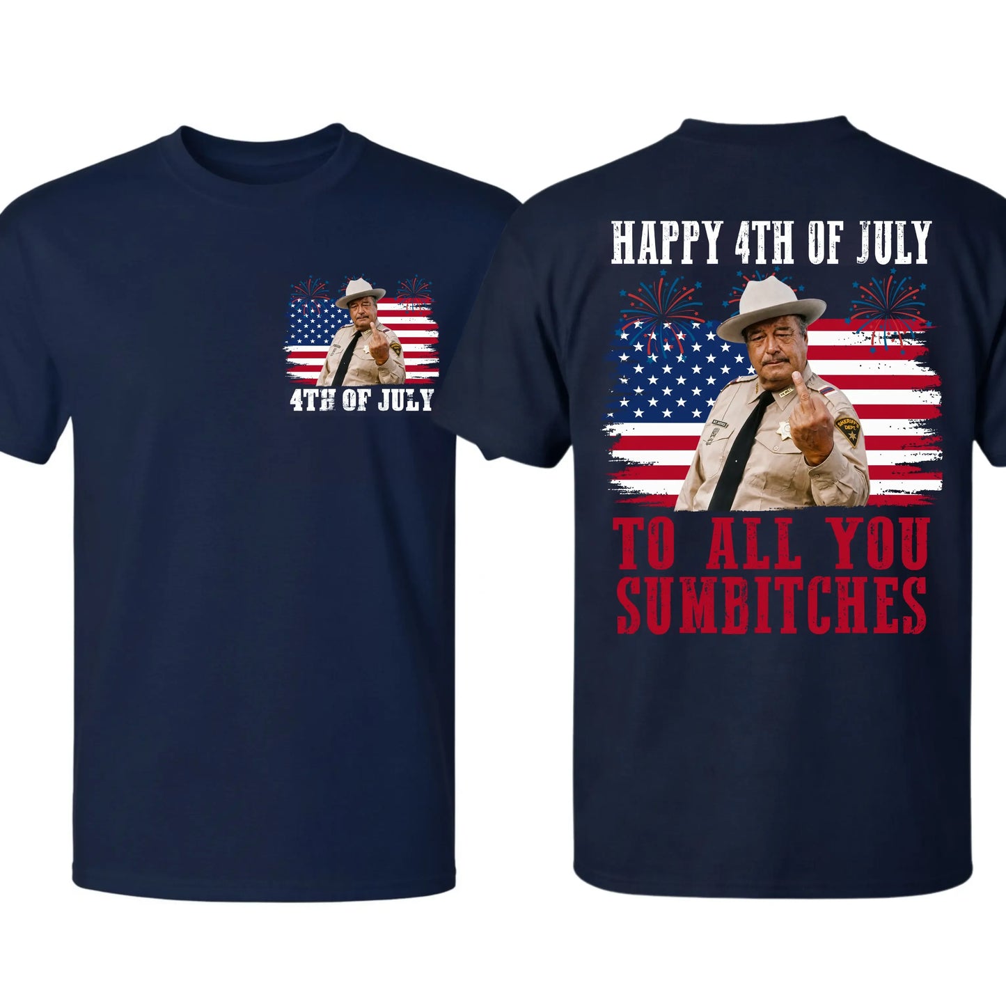 Happy 4th Of July To All You Sumbitches Smokey And The Bandit Movie Classic Movie Quote T-Shirt / Sweatshirt / Hoodie