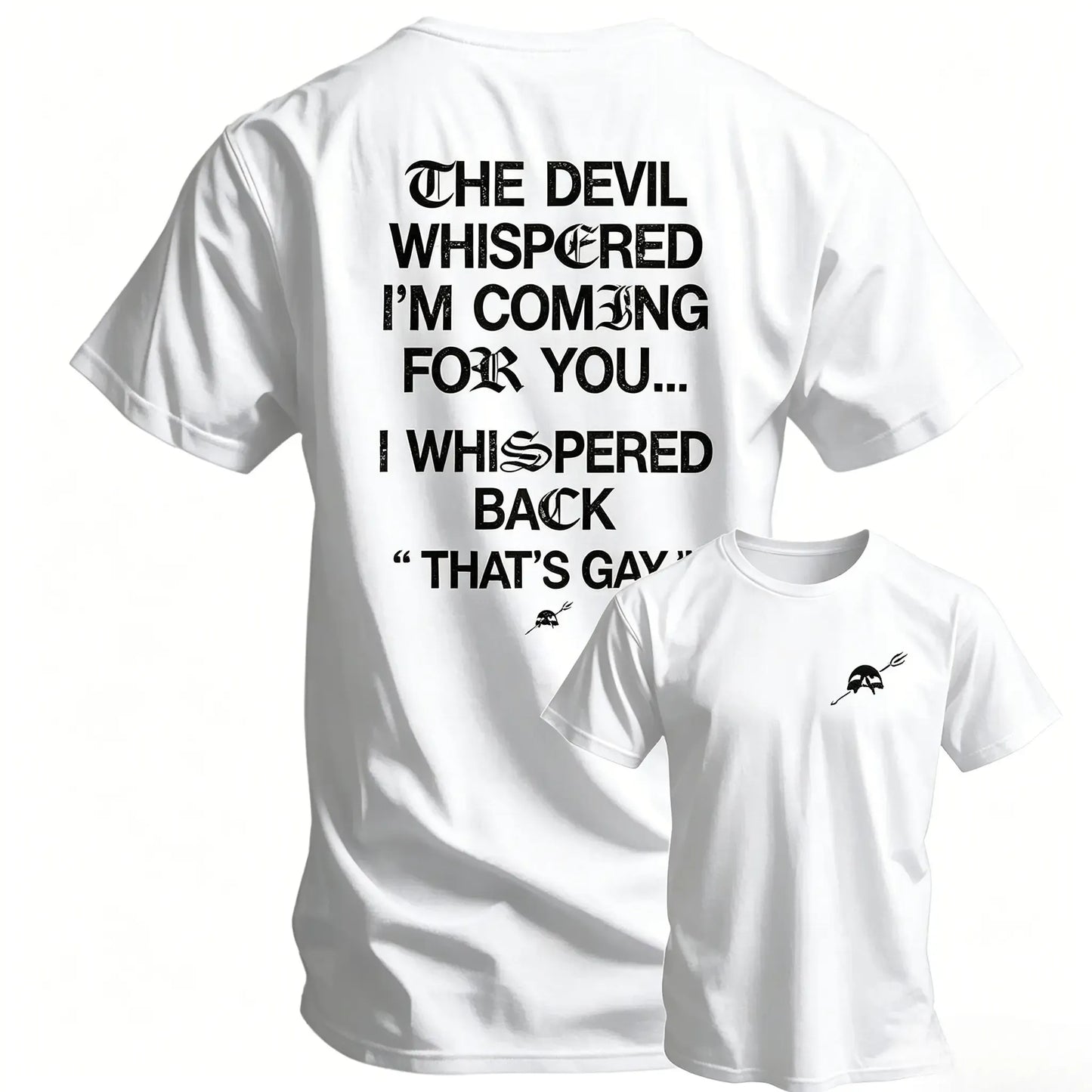 The Devil Whispered I'm Coming For You T-Shirt / Sweatshirt / Hoodie