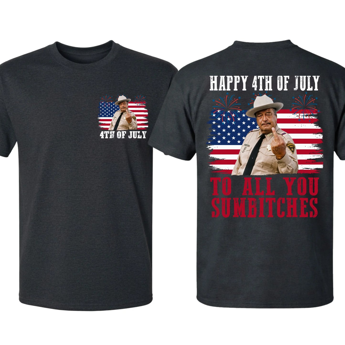Happy 4th Of July To All You Sumbitches Smokey And The Bandit Movie Classic Movie Quote T-Shirt / Sweatshirt / Hoodie