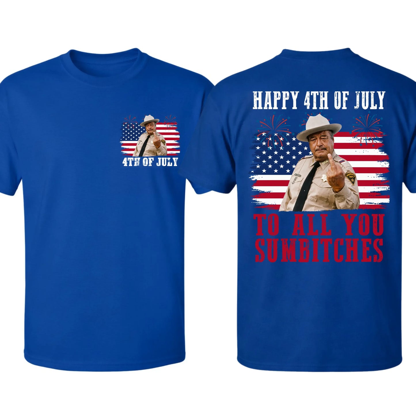 Happy 4th Of July To All You Sumbitches Smokey And The Bandit Movie Classic Movie Quote T-Shirt / Sweatshirt / Hoodie