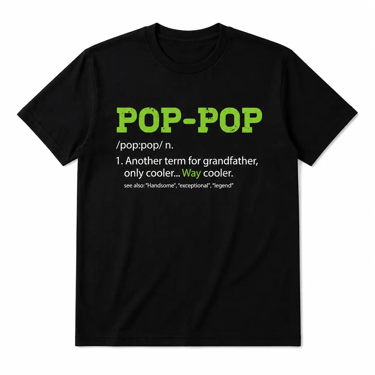Pop-Pop Definition Cool Grandpa Dad Gift T-Shirt / Sweatshirt / Hoodie