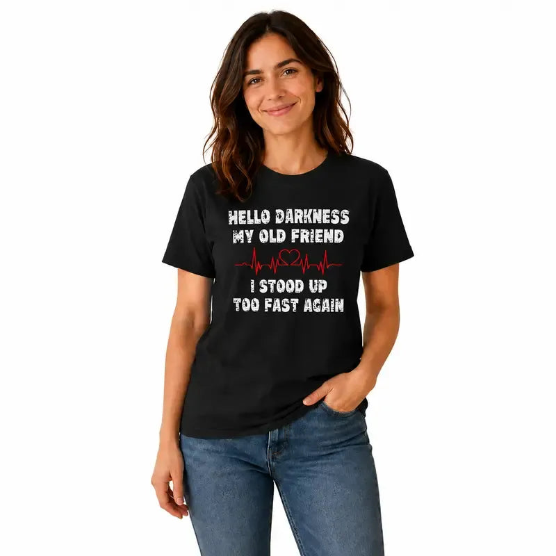 Funny Hello Darkness Sarcastic Humor Quote  T-Shirt / Sweatshirt / Hoodie