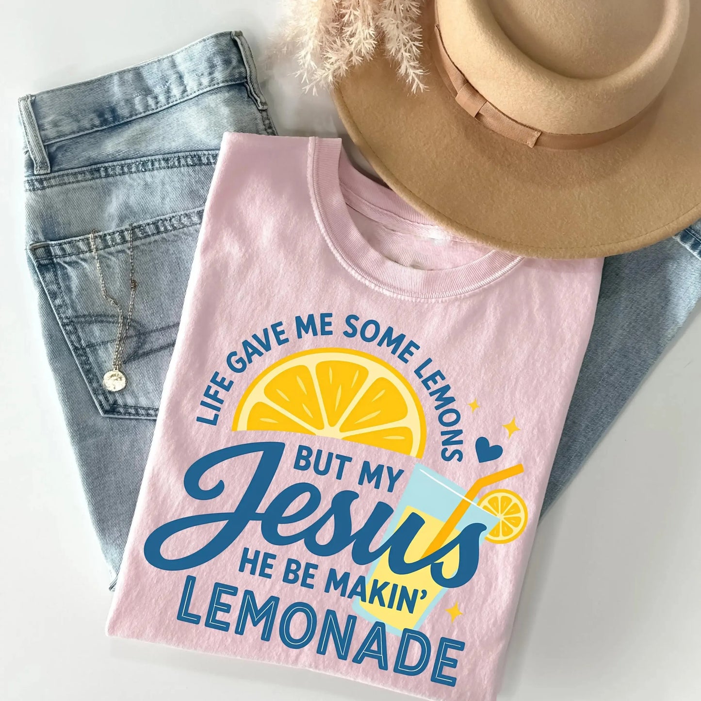 Life Gave Me Some Lemons But My Jesus He Be Makin' Lemonade Faith T-Shirt / Sweatshirt / Hoodie