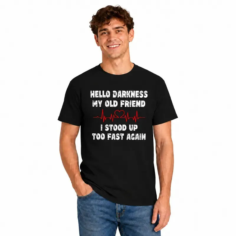Funny Hello Darkness Sarcastic Humor Quote  T-Shirt / Sweatshirt / Hoodie