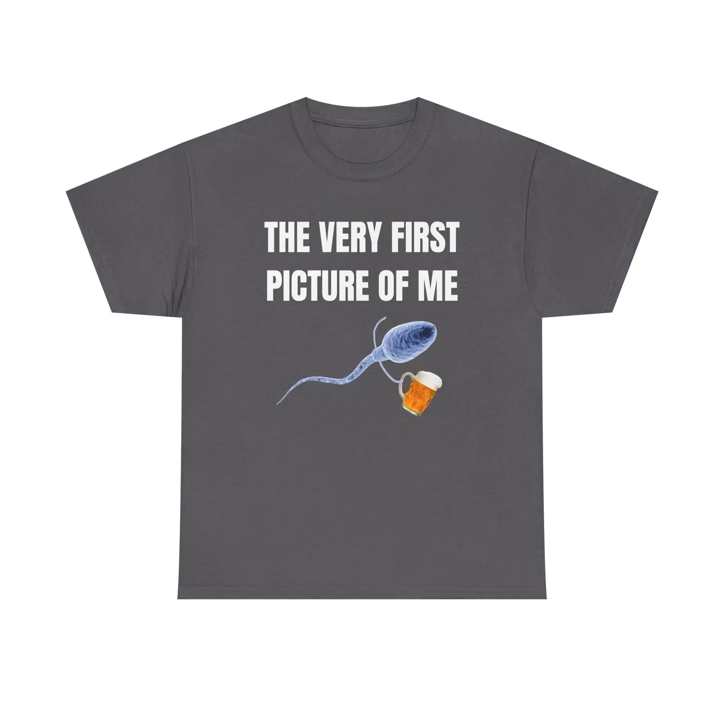 The Very First Picture Of Me Unisex Beer Funny Gift T-Shirt / Sweatshirt / Hoodie