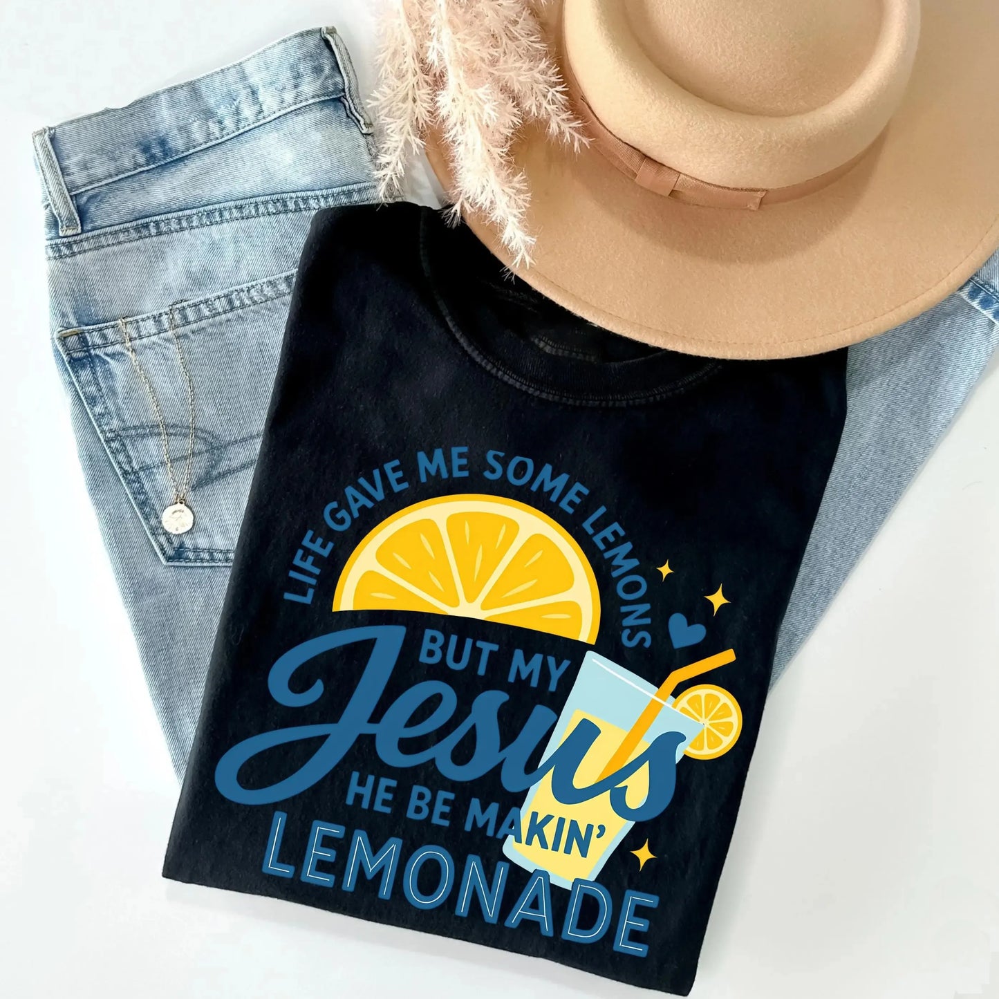 Life Gave Me Some Lemons But My Jesus He Be Makin' Lemonade Faith T-Shirt / Sweatshirt / Hoodie