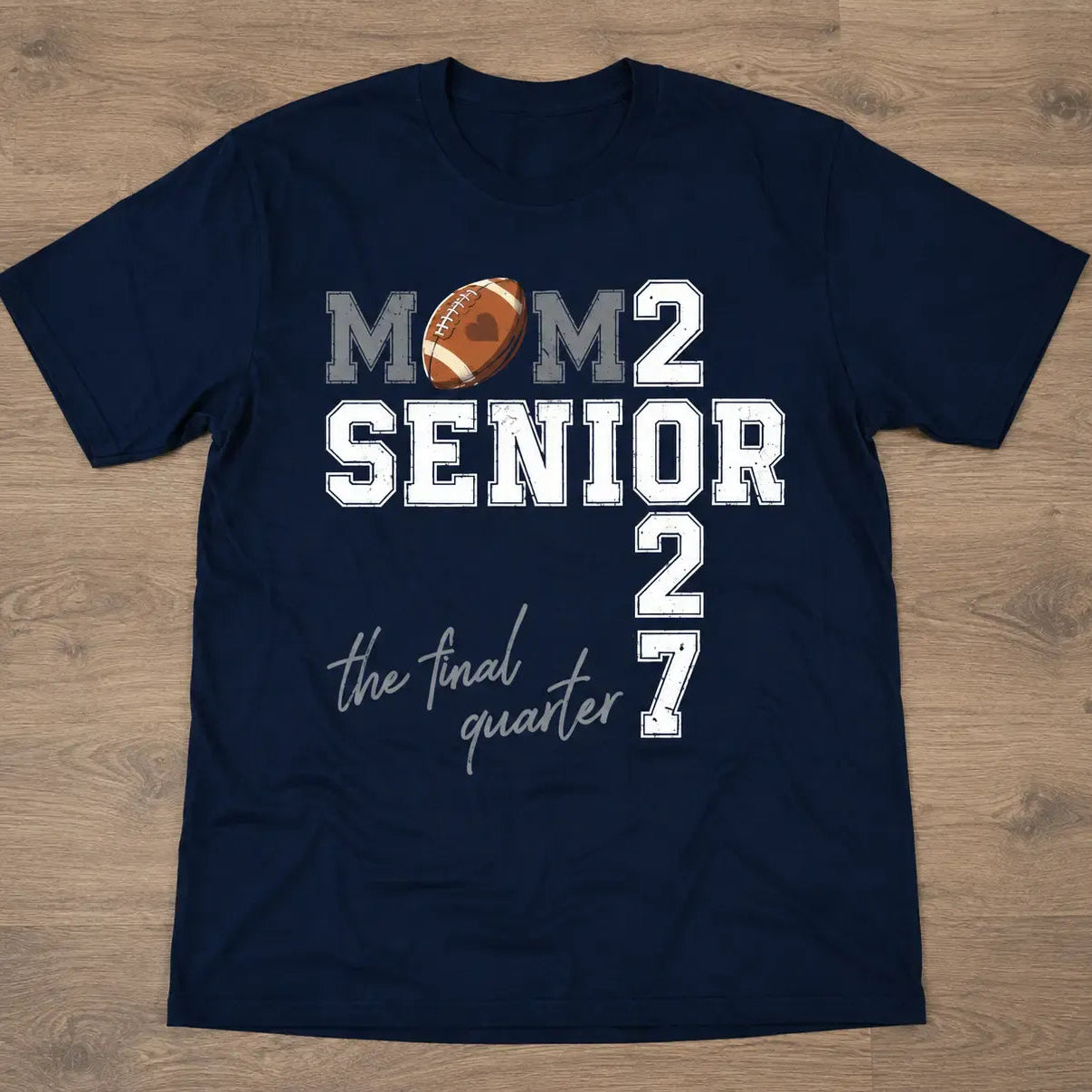 Senior Mom Dad 2027 Football Season Final Quarter Matching Family Game Day T-Shirt / Sweatshirt / Hoodie