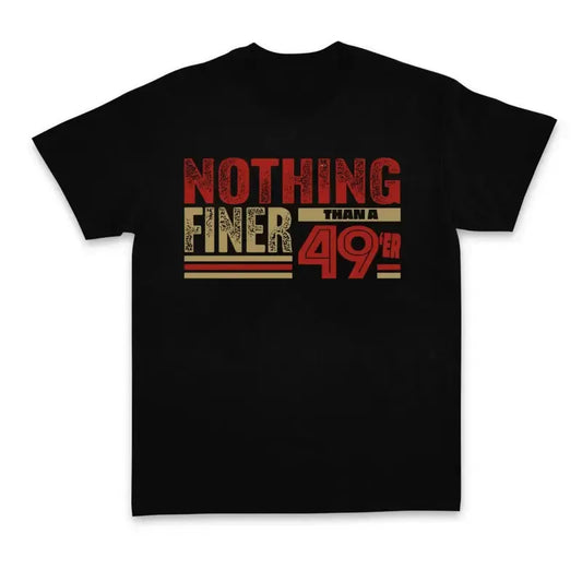 San Francisco Football Fan Gift 49th Birthday T-Shirt / Sweatshirt / Hoodie