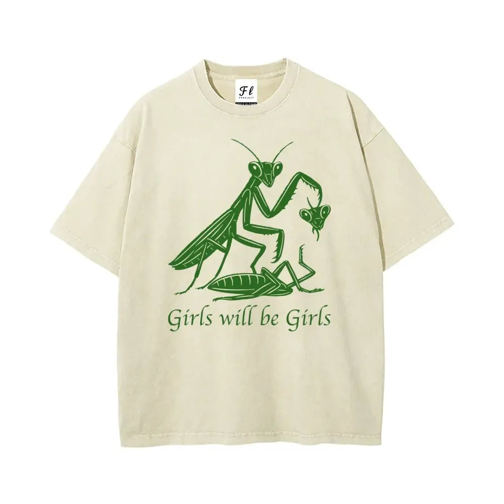 Girls Will Be Girls Unisex T-Shirt / Sweatshirt / Hoodie