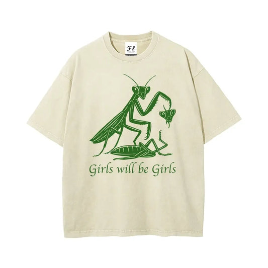 Girls Will Be Girls Unisex T-Shirt / Sweatshirt / Hoodie