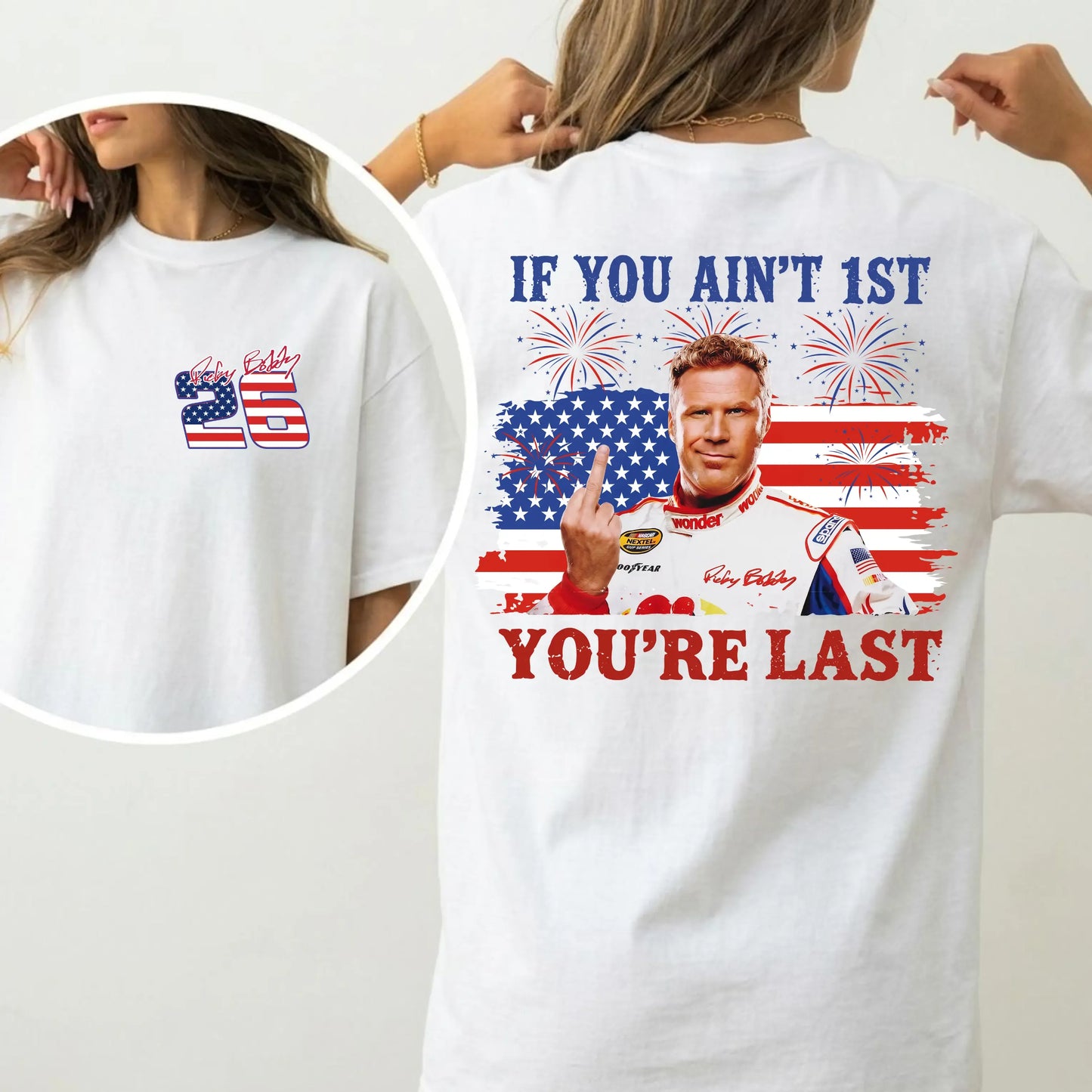 If You Aint 1st Youre Last 4th Of July Graphic T-Shirt / Sweatshirt / Hoodie