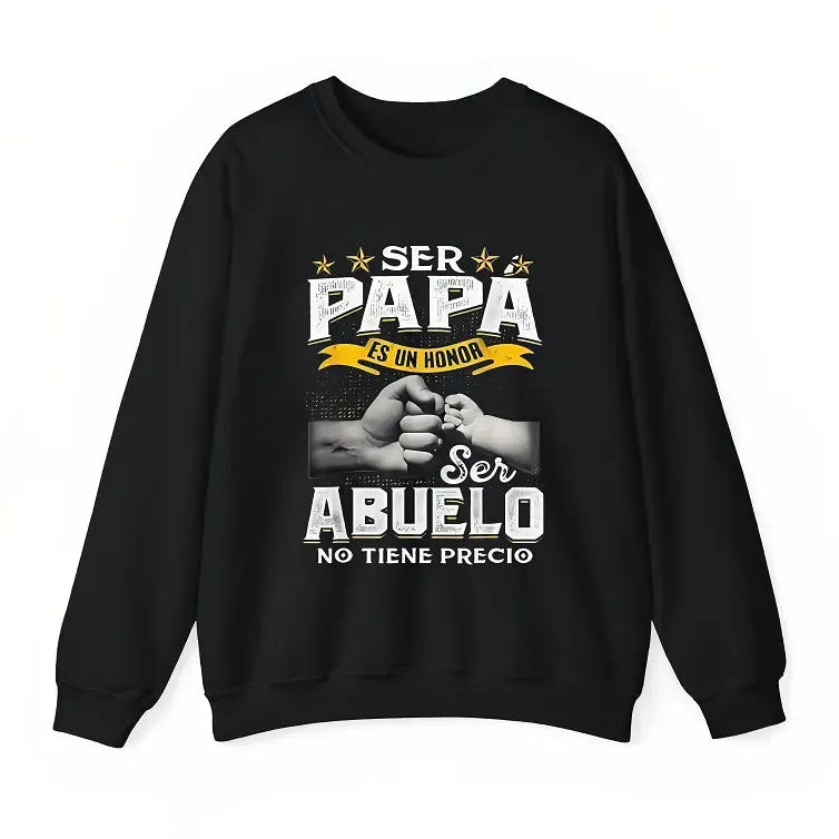 Ser Papa Es Un Honor Ser Abuelo No Tiene Precio Funny Gift For Grandfather T-Shirt / Sweatshirt / Hoodie