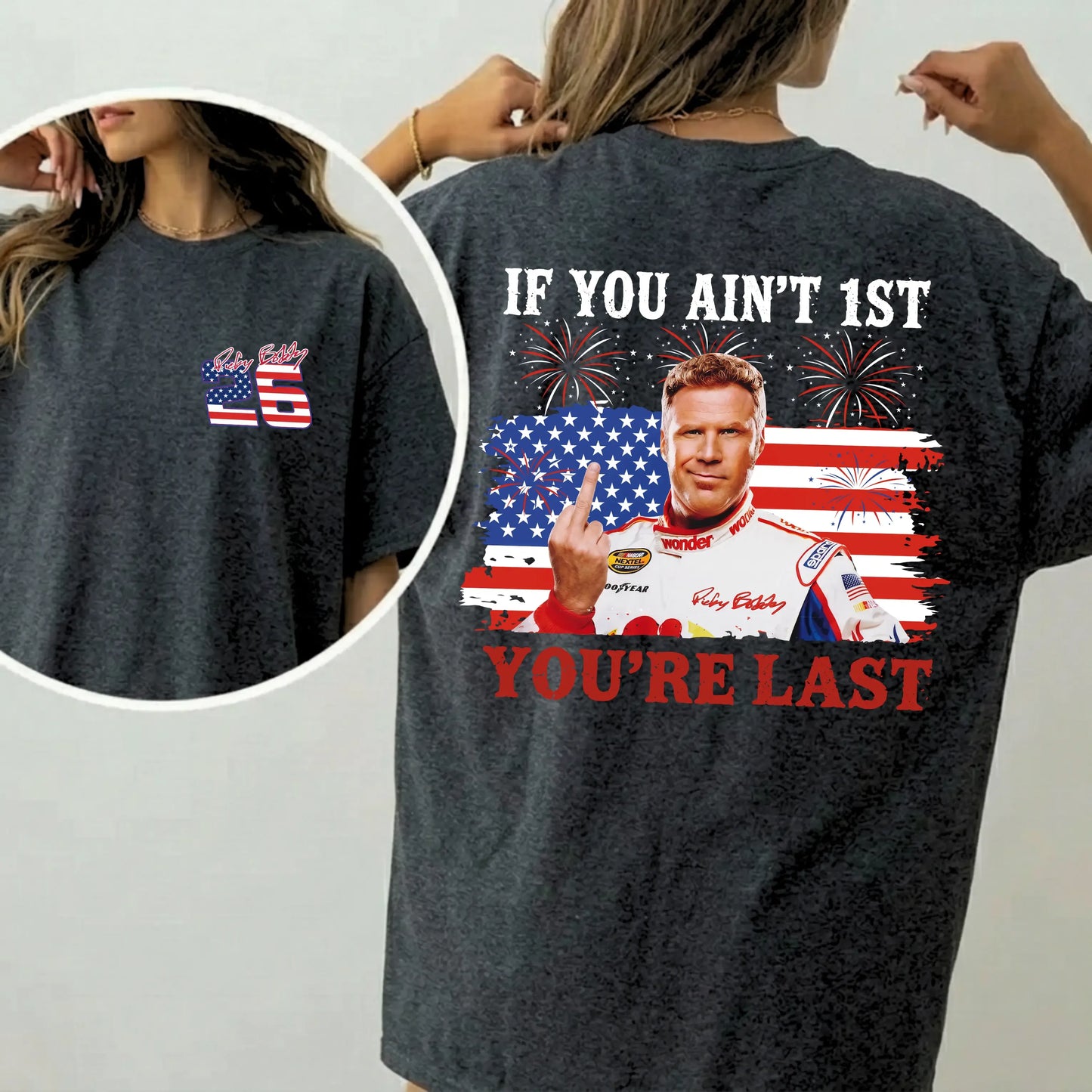 If You Aint 1st Youre Last 4th Of July Graphic T-Shirt / Sweatshirt / Hoodie