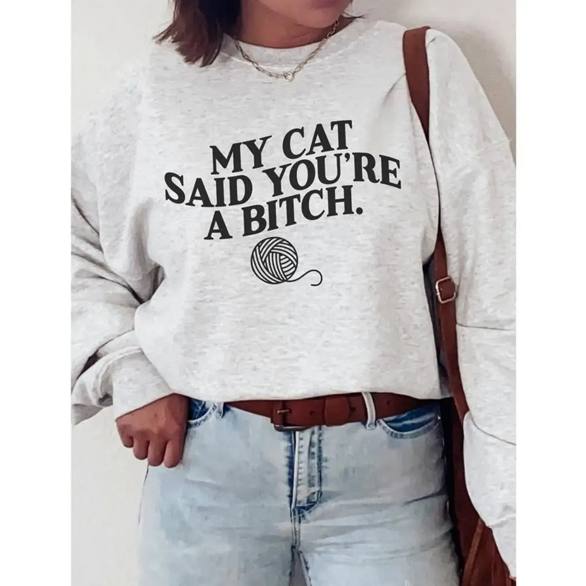 My Cat Said You're A Bitch T-Shirt / Sweatshirt / Hoodie