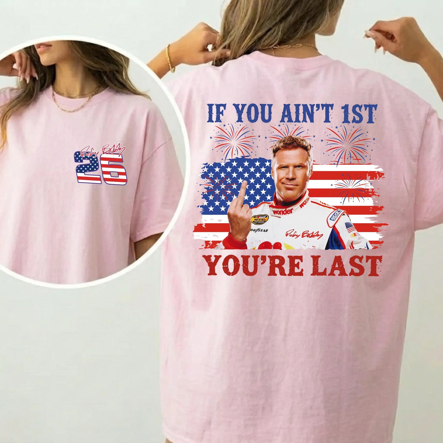 If You Aint 1st Youre Last 4th Of July Graphic T-Shirt / Sweatshirt / Hoodie