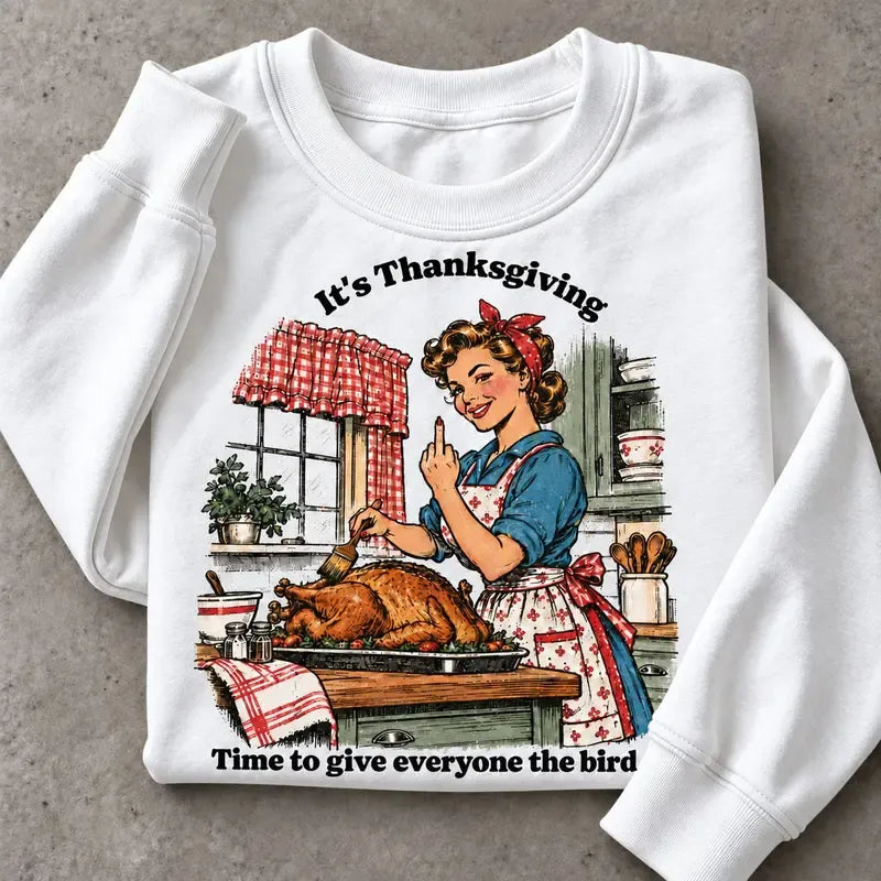 Funny Thanksgiving Give Everyone The Bird T-Shirt / Sweatshirt / Hoodie