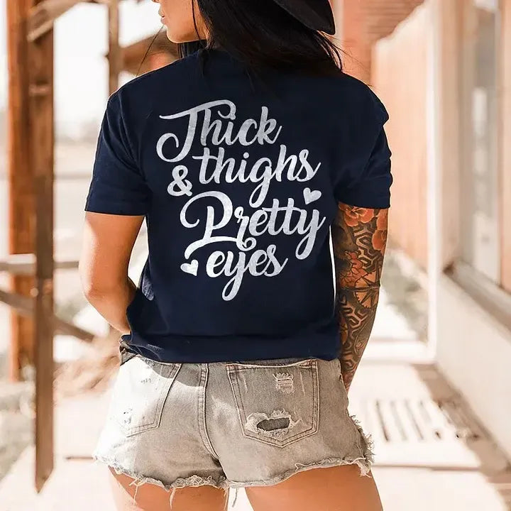 Thick Thighs & Pretty Eyes T-Shirt / Sweatshirt / Hoodie
