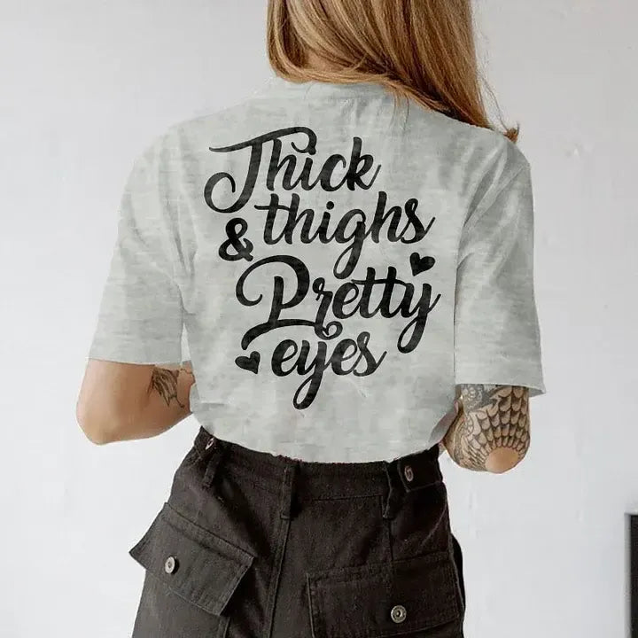Thick Thighs & Pretty Eyes T-Shirt / Sweatshirt / Hoodie