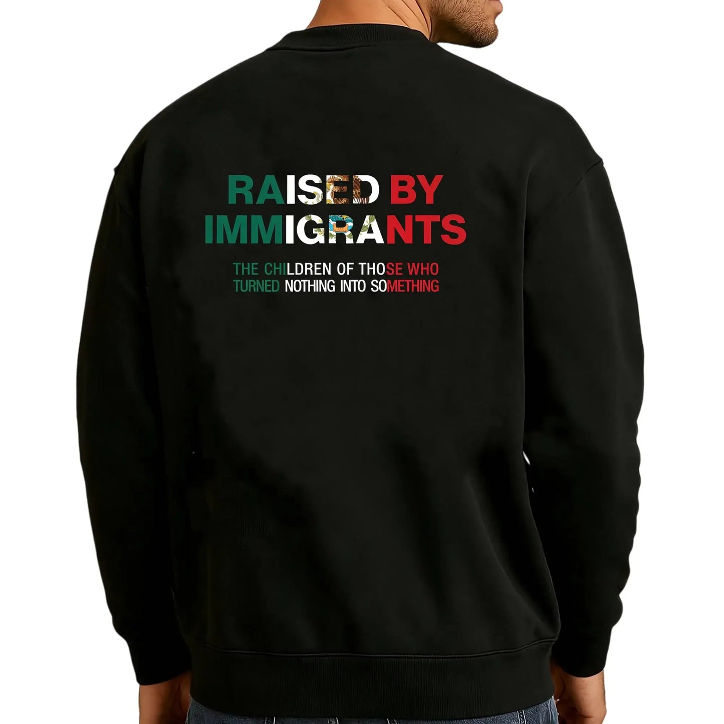 Raised By Immigrants Mexican Cultural Statement Piece T-Shirt / Sweatshirt / Hoodie