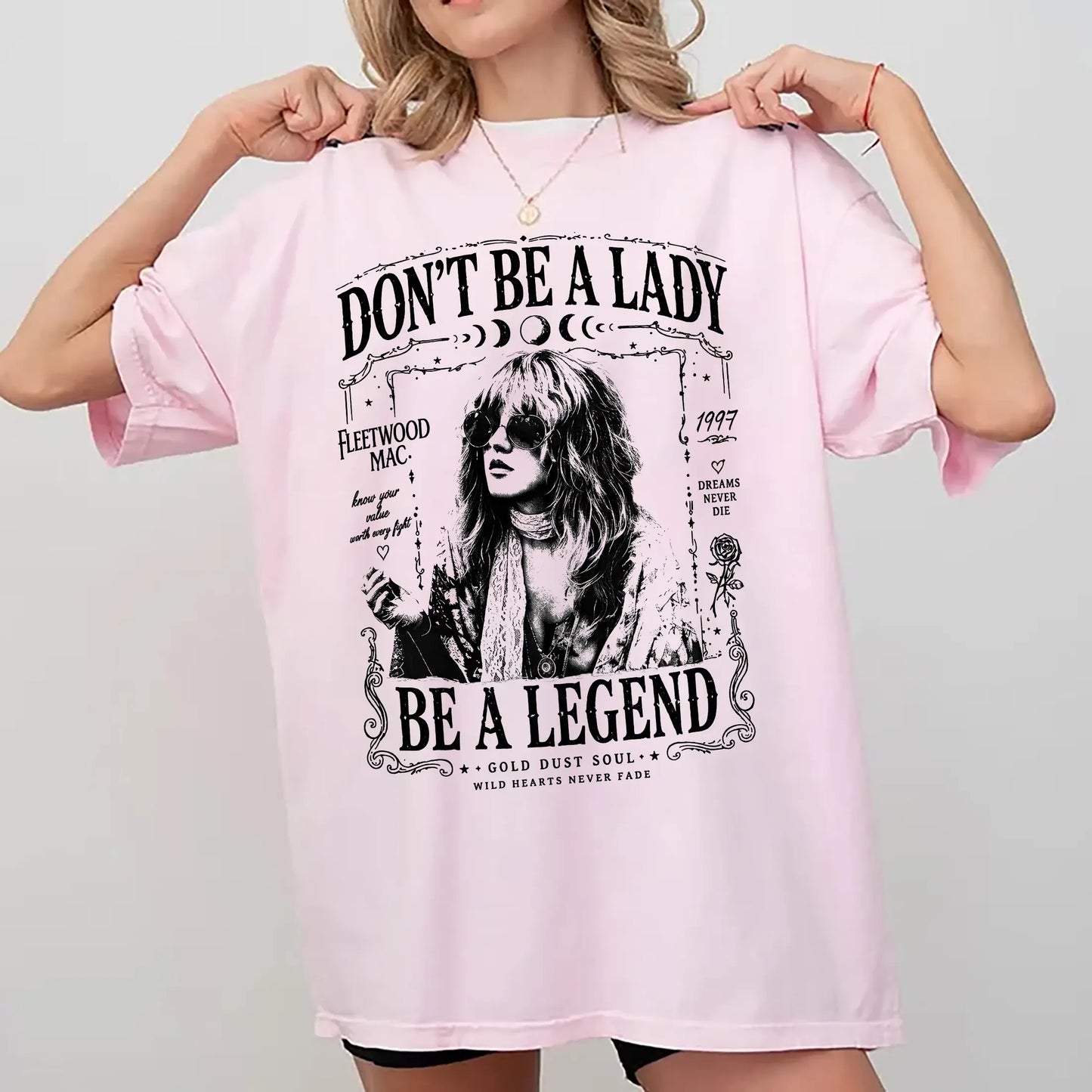 Vintage Steviie Nicks Don't Be A Lady Be A Legend Graphic T-Shirt / Sweatshirt / Hoodie