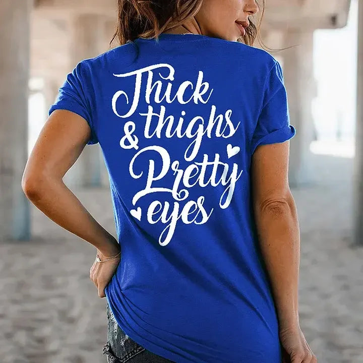 Thick Thighs & Pretty Eyes T-Shirt / Sweatshirt / Hoodie