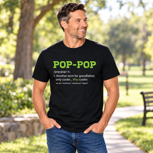 Pop-Pop Definition Cool Grandpa Dad Gift T-Shirt / Sweatshirt / Hoodie