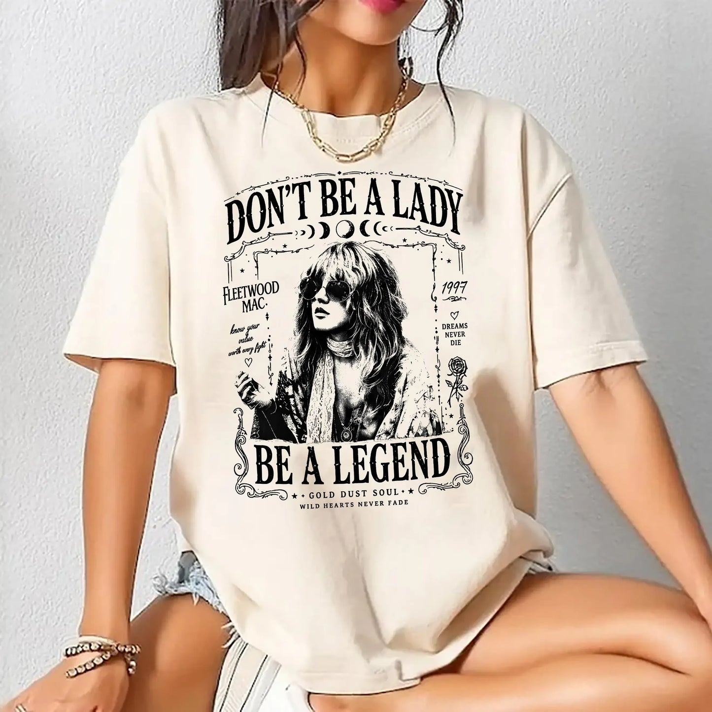 Vintage Steviie Nicks Don't Be A Lady Be A Legend Graphic T-Shirt / Sweatshirt / Hoodie