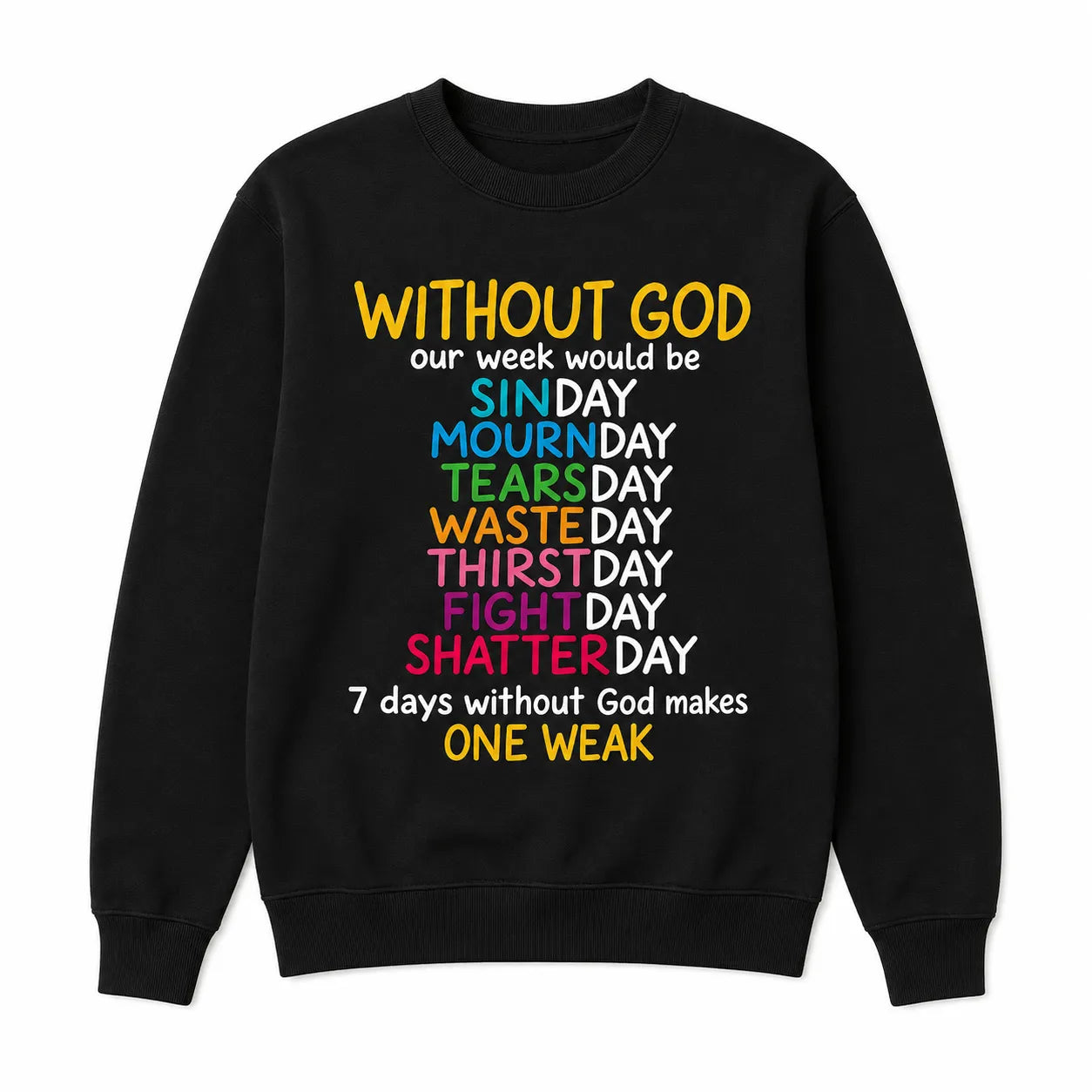 Christian Faith Without God Quote Funny Religious Wordplay T-Shirt / Sweatshirt / Hoodie