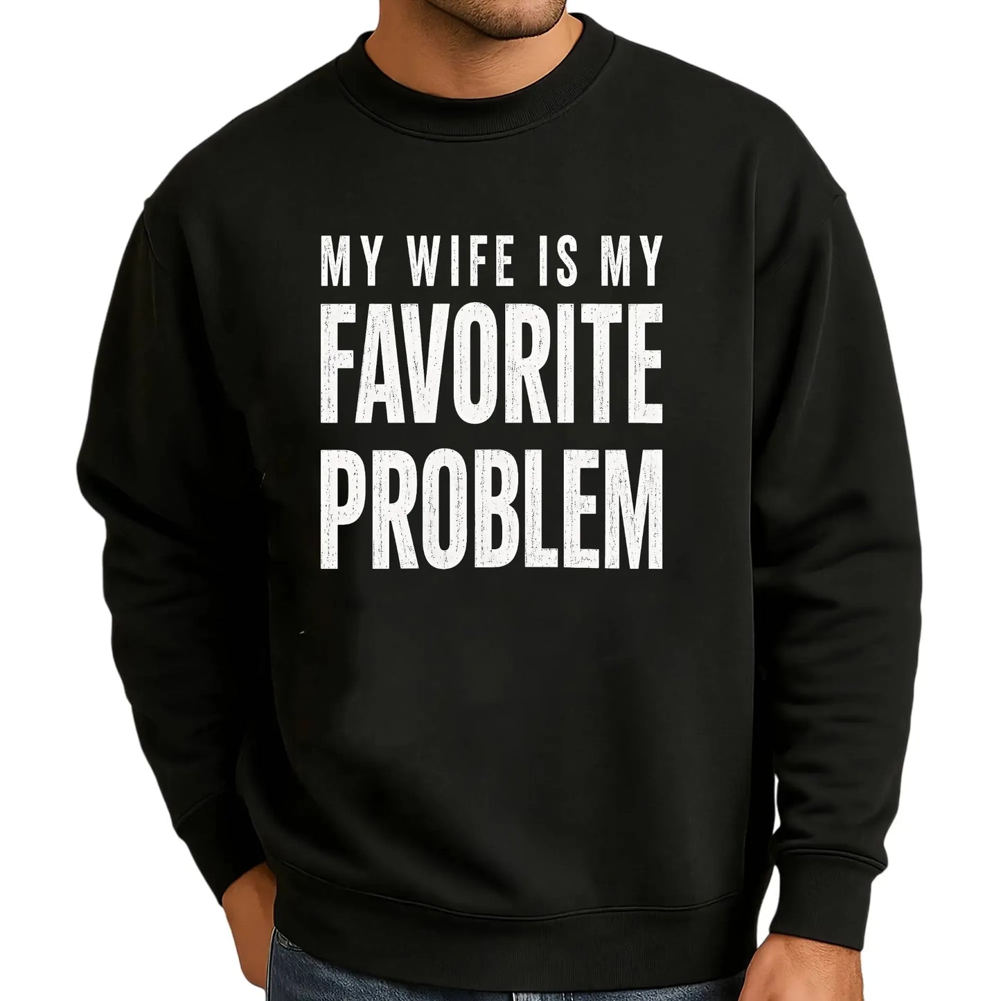Funny My Wife Is My Favorite Problem Graphic Print T-Shirt / Sweatshirt / Hoodie