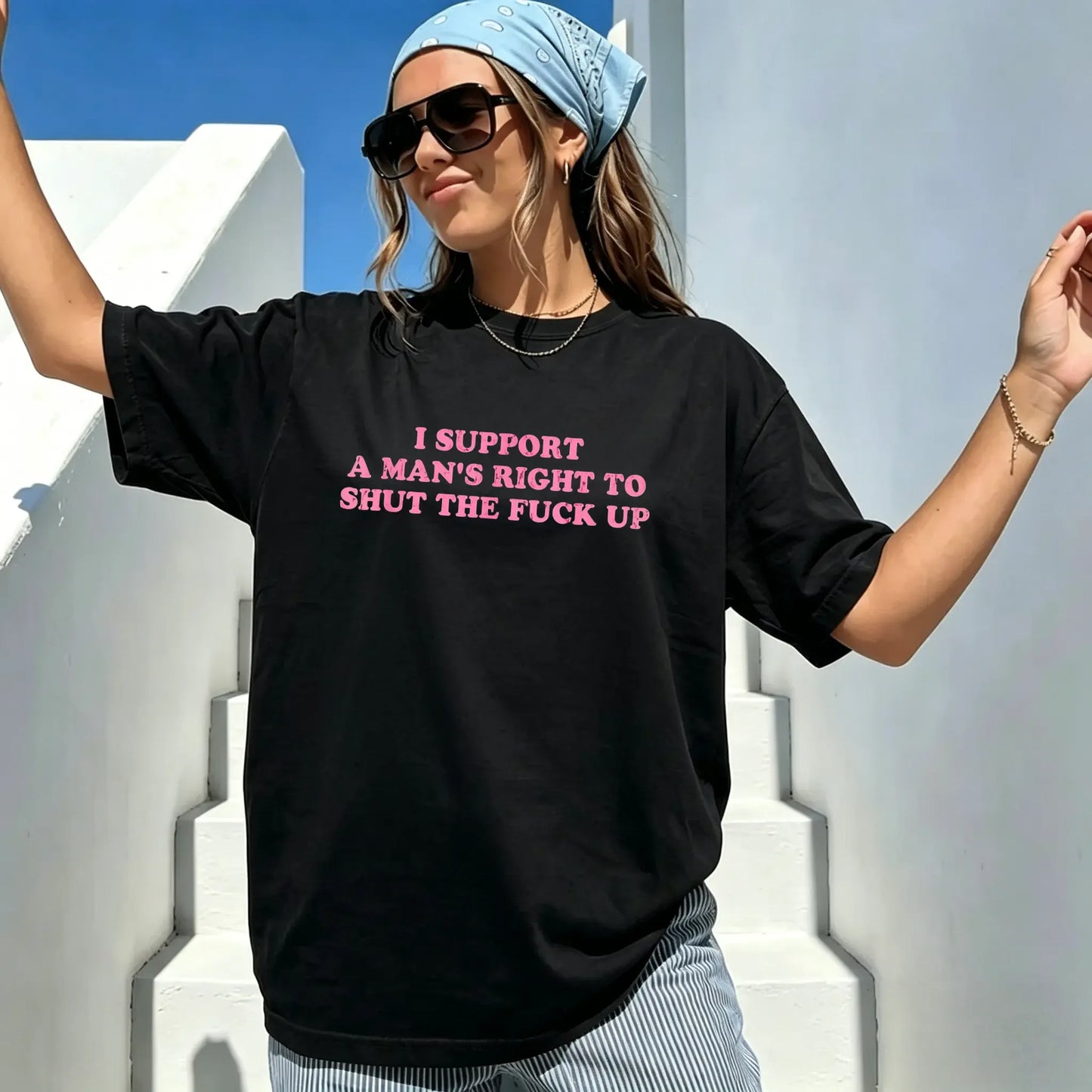 I Support A Man's Right To Shut The F*ck Up T-Shirt / Sweatshirt / Hoodie