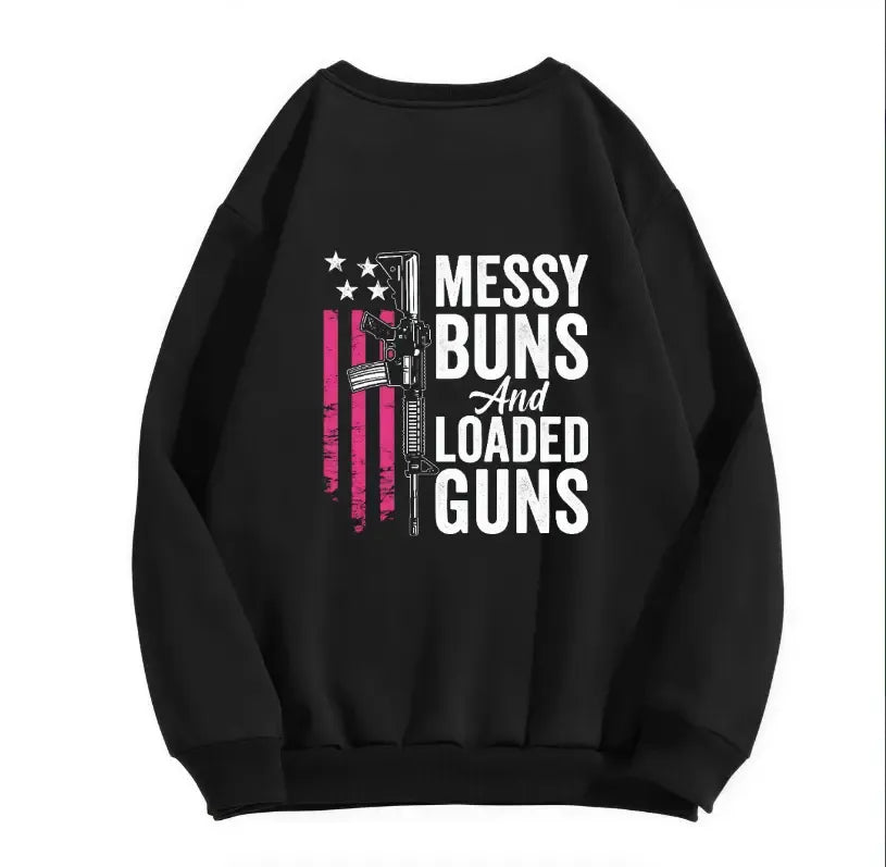 Messy Buns & Loaded Guns T-Shirt / Sweatshirt / Hoodie