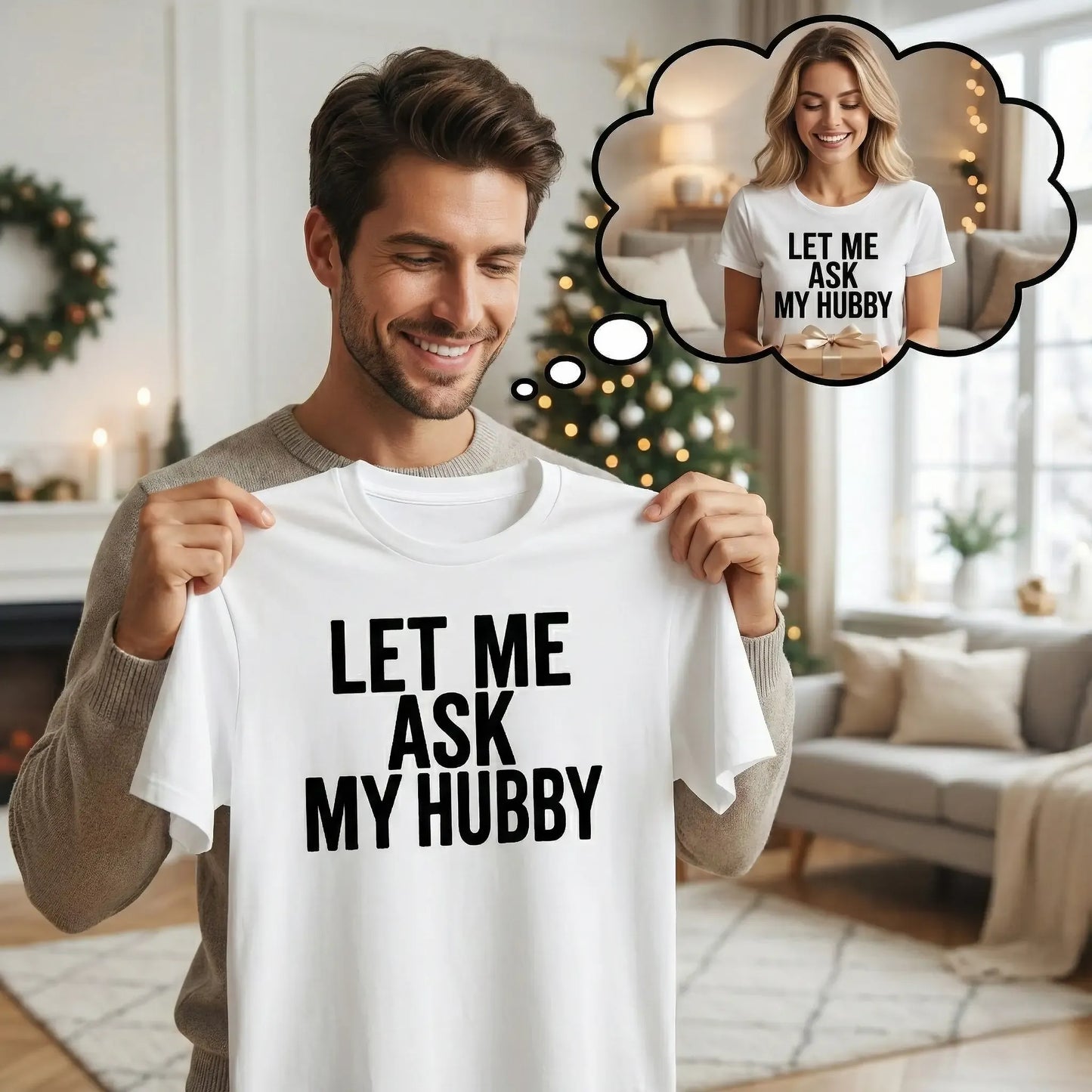 Let Me Ask My Hubby Graphic T-Shirt / Sweatshirt / Hoodie