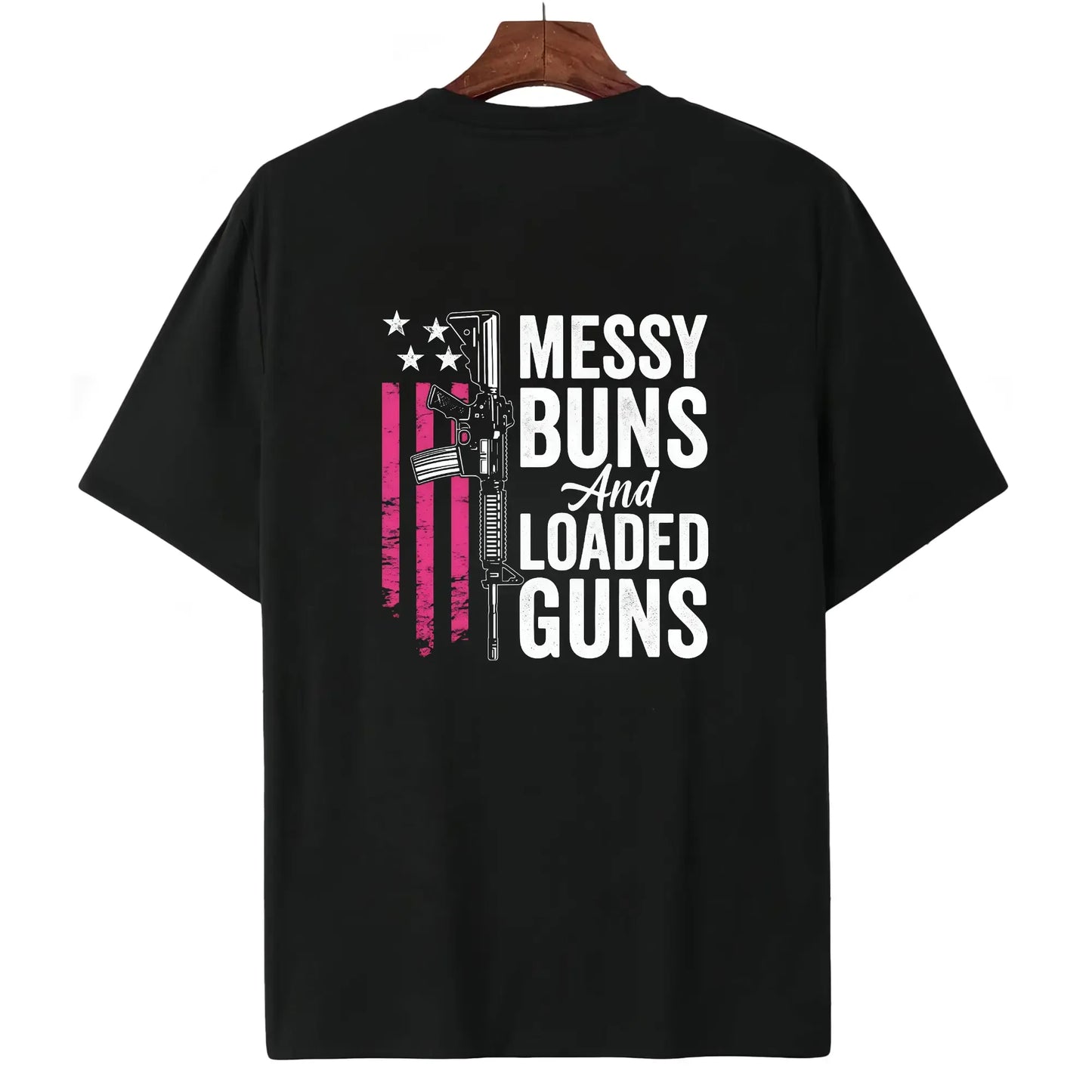 Messy Buns & Loaded Guns T-Shirt / Sweatshirt / Hoodie