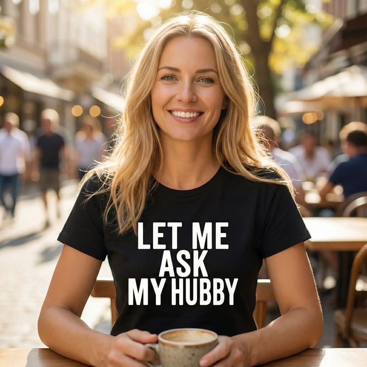 Let Me Ask My Hubby Graphic T-Shirt / Sweatshirt / Hoodie