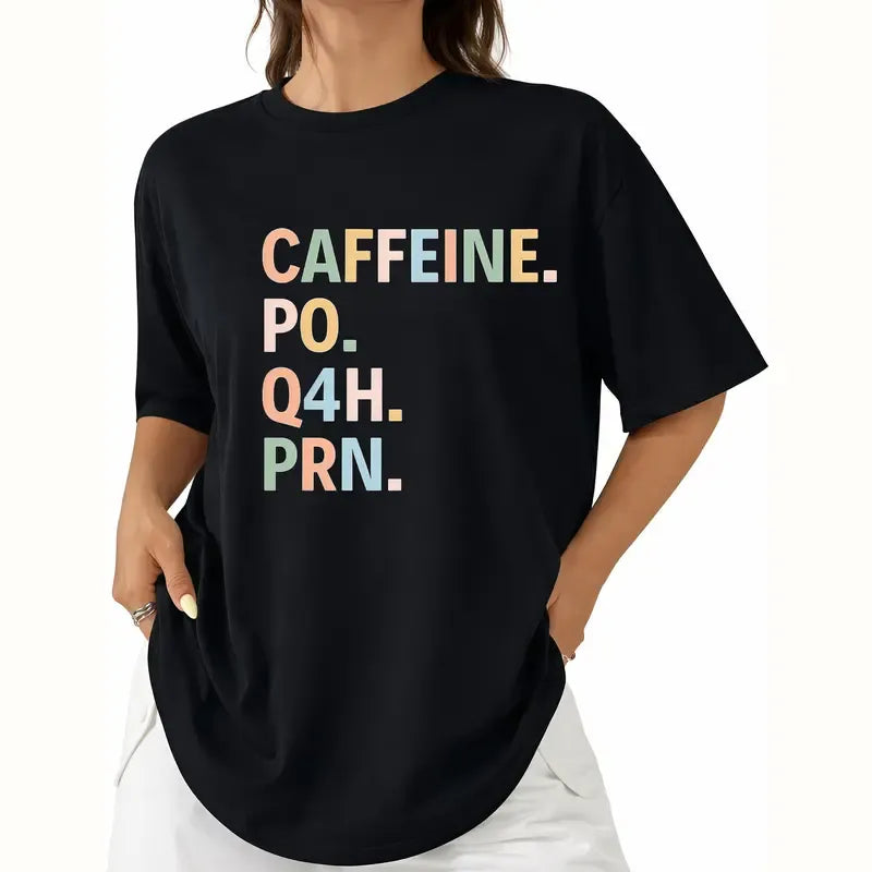 Nurse Healthcare Workers Quote Caffeine PO Q4H PRN T-Shirt / Sweatshirt / Hoodie