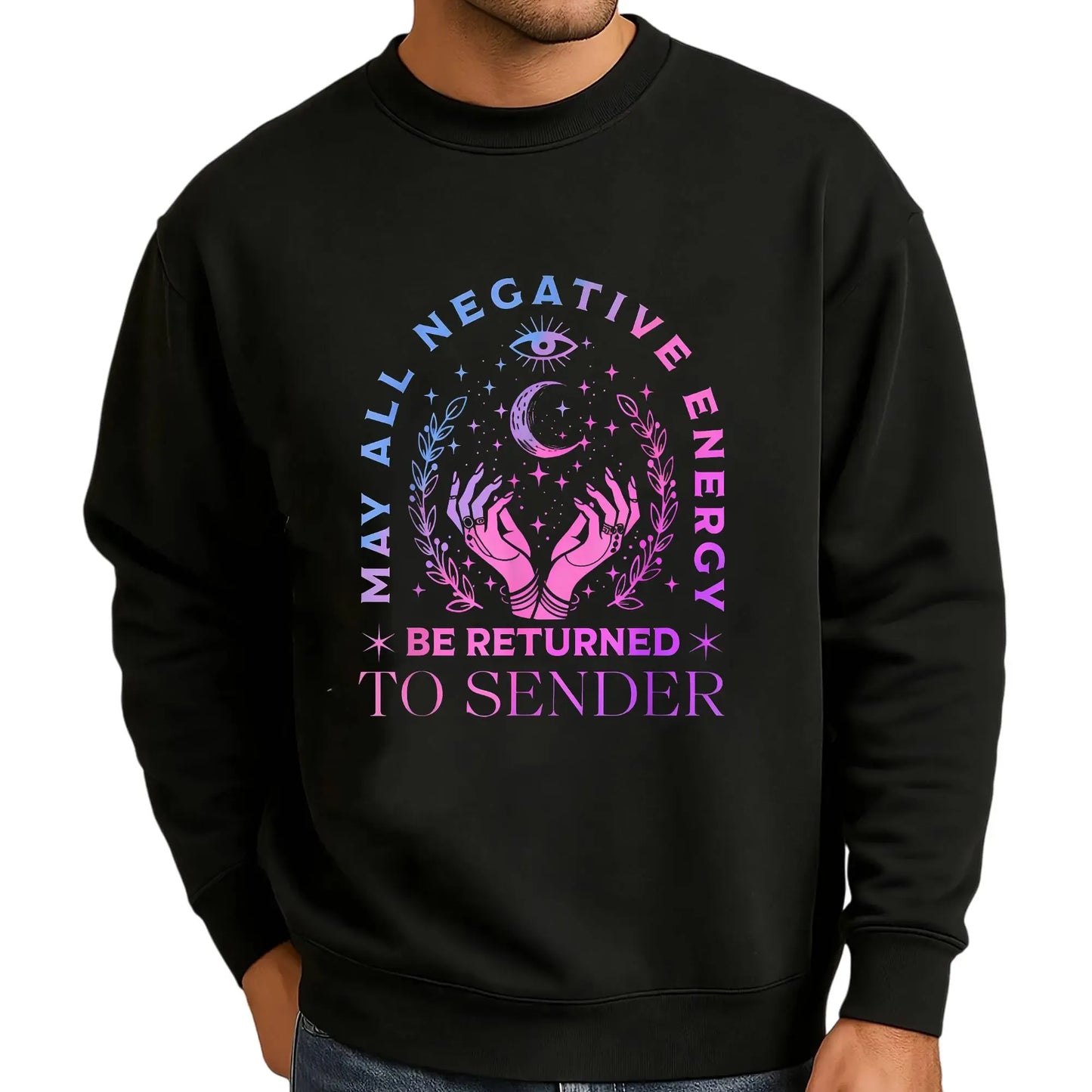 All My Negative Energy Returned To Sender Spiritual Graphic Astrology Moon Mystic T-Shirt / Sweatshirt / Hoodie