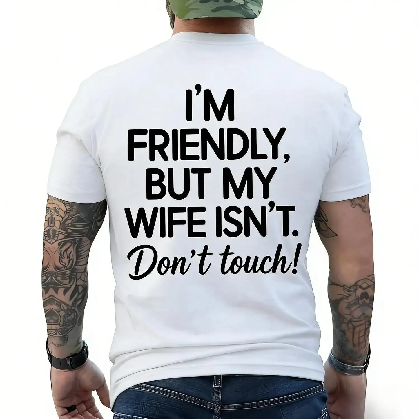 I’m Friendly But My Wife Isn’t Don’t Touch Husband Humor Graphic T-Shirt / Sweatshirt / Hoodie