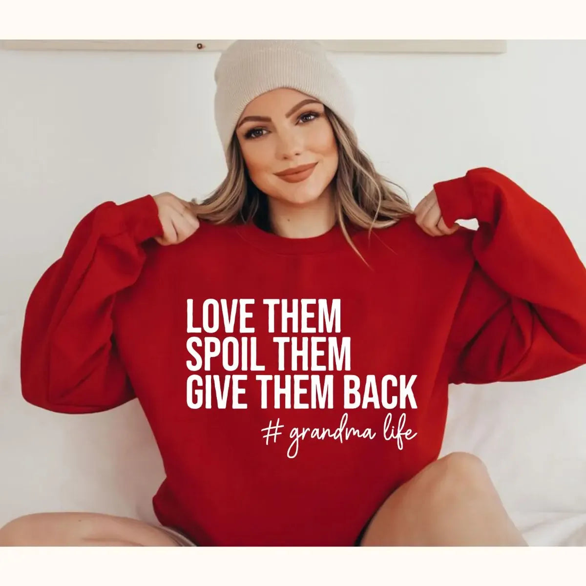 Love Them Spoil Them Give Them Back Grandma Life Grammy Gift T-Shirt / Sweatshirt / Hoodie