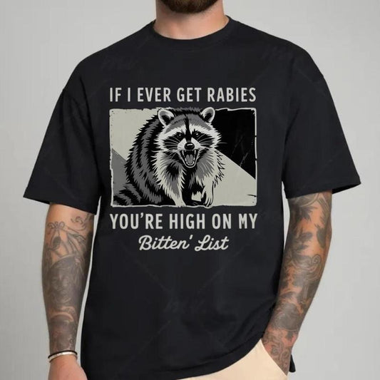 If l Ever Get Rabies Funny T-Shirt / Sweatshirt / Hoodie