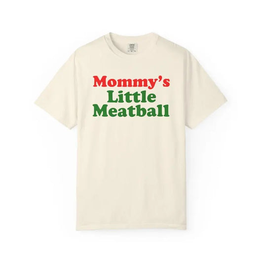 Mommy's Little Meatball Unisex T-Shirt / Sweatshirt / Hoodie