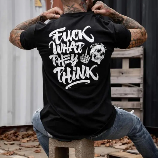Fuck What They Think Skull T-Shirt / Sweatshirt / Hoodie