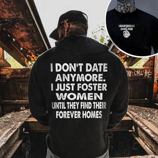 I DON'T DATE ANYMORE T-Shirt / Sweatshirt / Hoodie