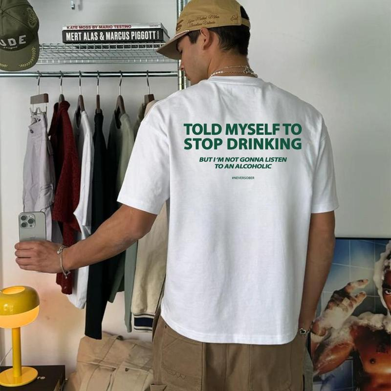 Told Myself To Stop Drinking T-Shirt / Sweatshirt / Hoodie