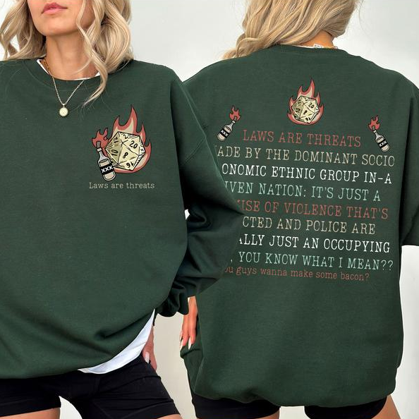 Laws Are Threats T-Shirt / Sweatshirt / Hoodie